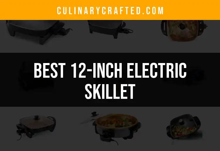 Top 12-Inch Electric Skillets: Your Best Cooking Companion