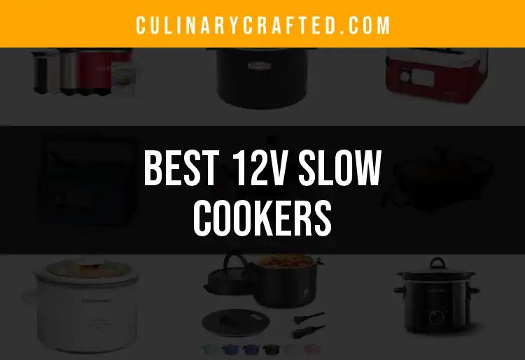 17 Must-Have 12V Slow Cookers for Effortless Meals