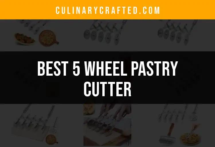 10 Best 5 Wheel Pastry Cutters for Effortless Baking