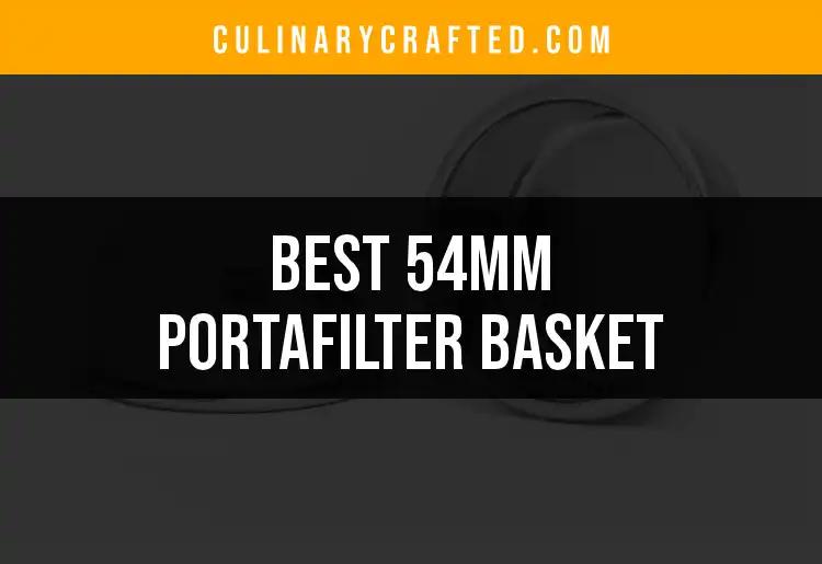 10 Top 54mm Portafilter Baskets for Perfect Espresso