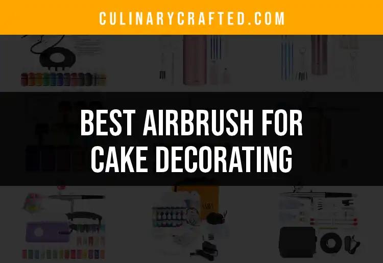 11 Best Airbrushes for Cake Decorating You Need to Try