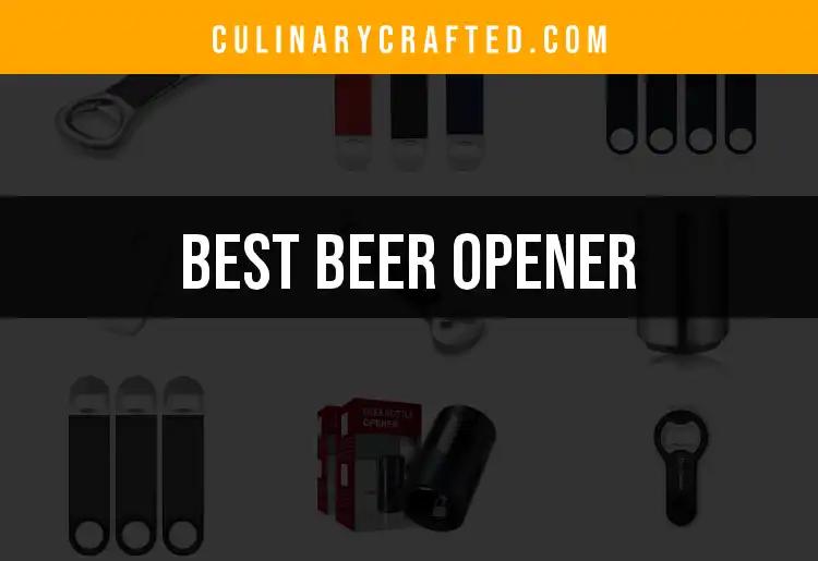 14 Essential Beer Openers for Quick Sips and Cheers