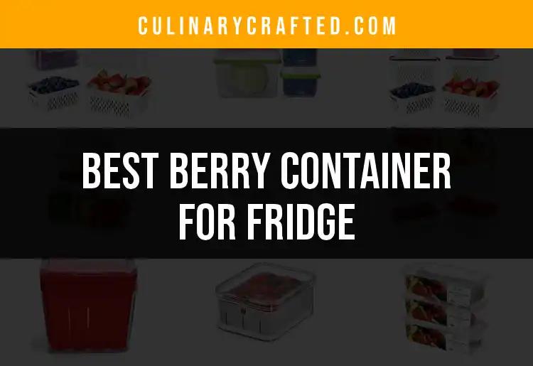 13 Best Berry Containers for Your Fridge