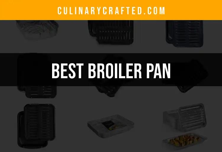 15 Best Broiler Pans for Perfectly Cooked Meals