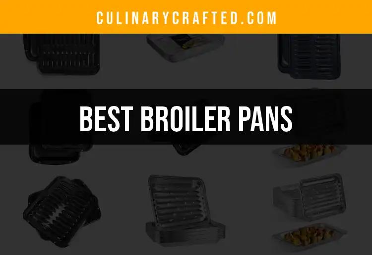 12 Essential Broiler Pans for Perfect Cooking Every Time