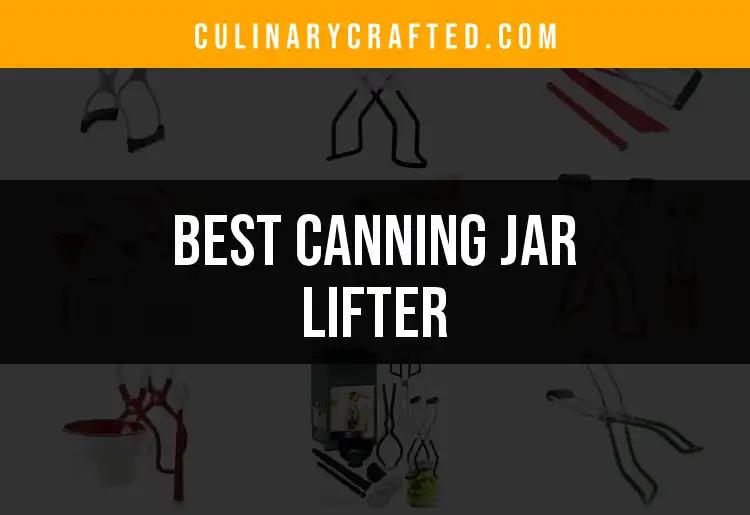 12 Best Canning Jar Lifters for Effortless Preserving