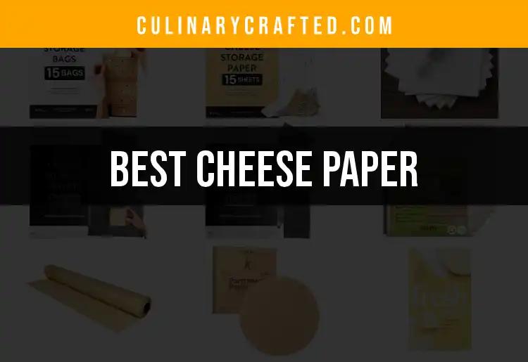 11 Best Cheese Paper Picks for Perfectly Wrapped Delights