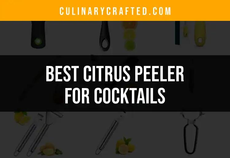 16 Must-Have Citrus Peelers for Perfect Cocktails