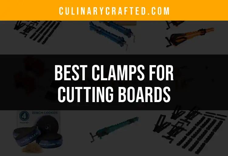 12 Essential Clamps for Cutting Boards You Can't Miss