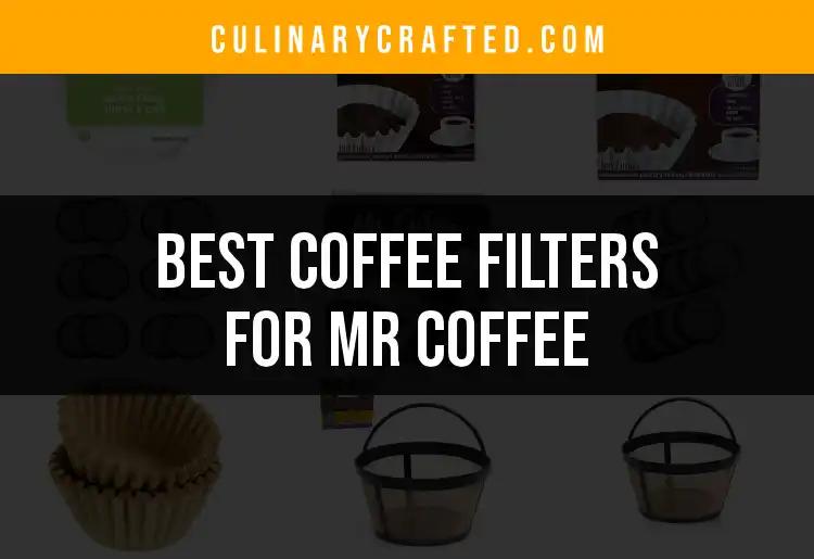 10 Best Coffee Filters for Mr Coffee You Need to Try