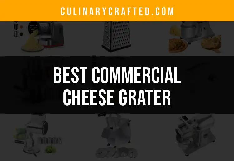 12 Exceptional Commercial Cheese Graters for Every Kitchen