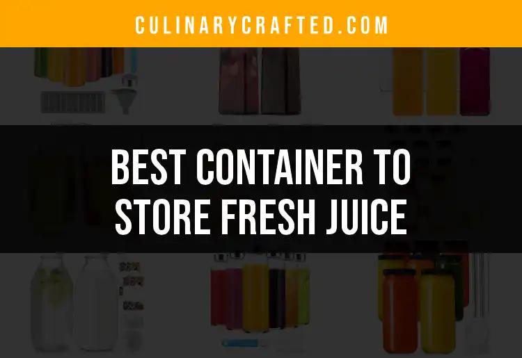 15 Best Containers to Store Fresh Juice Efficiently