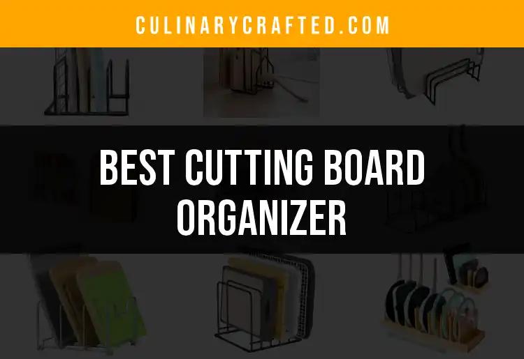 11 Best Cutting Board Organizers for Your Kitchen