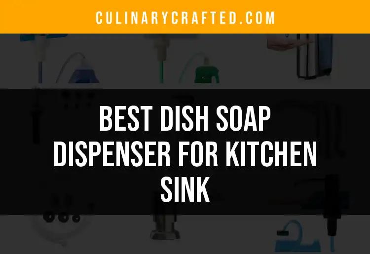16 Best Dish Soap Dispensers for Kitchen Sink Solutions