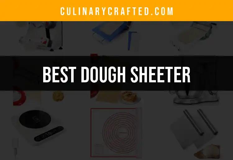 16 Top Dough Sheeters for Effortless Baking