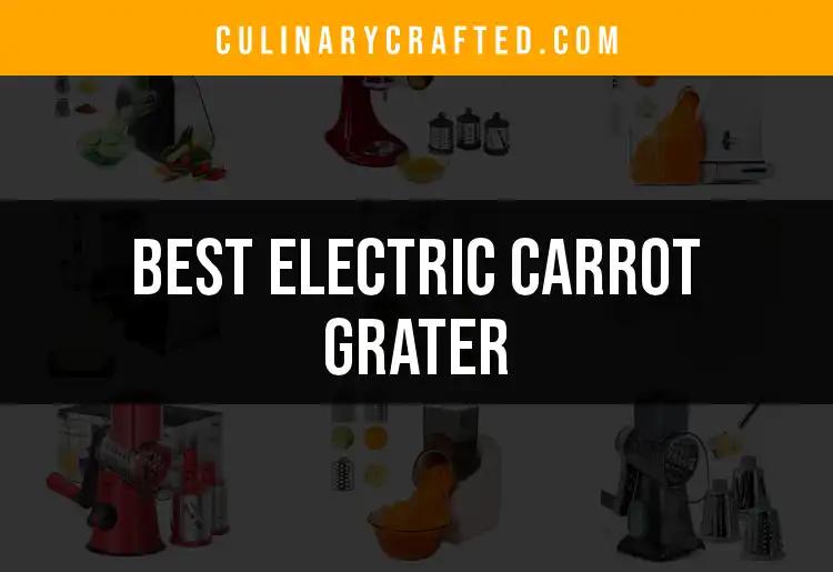 16 Electric Carrot Graters That Make Meal Prep a Breeze