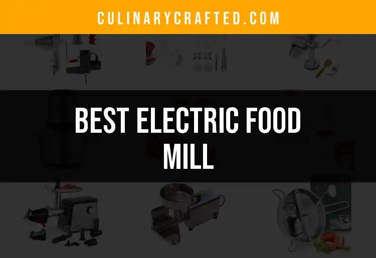 15 Best Electric Food Mills for Effortless Meal Prep