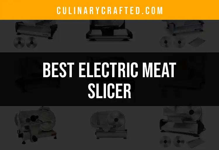 17 Top Electric Meat Slicers for Effortless Precision