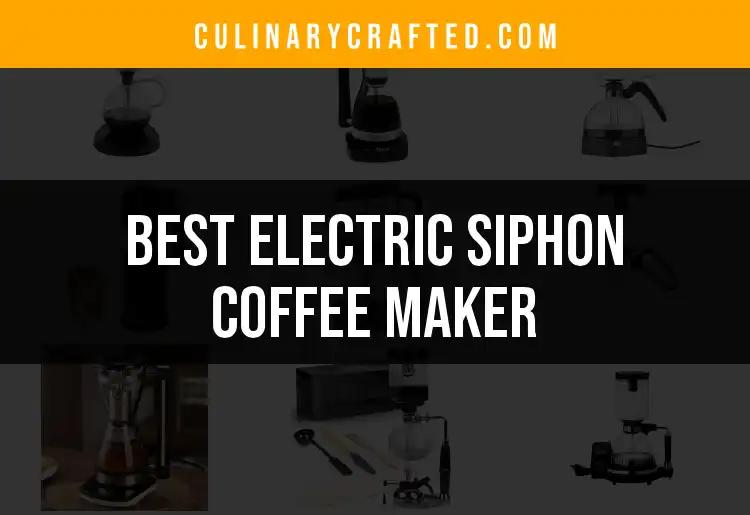 13 Electric Siphon Coffee Makers for Perfect Brews