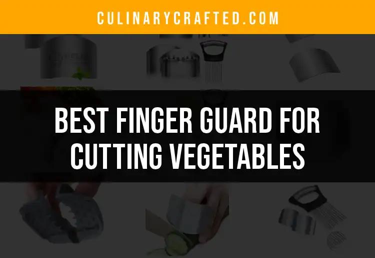 12 Essential Finger Guards for Cutting Vegetables