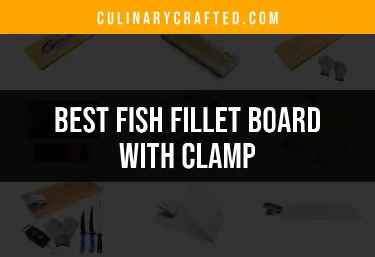 10 Best Fish Fillet Boards With Clamp for Effortless Prep