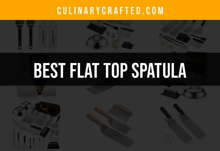 11 Flat Top Spatulas That Every Cook Should Own