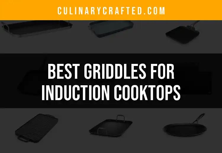 14 Top Griddles for Induction Cooktops You Need to Try