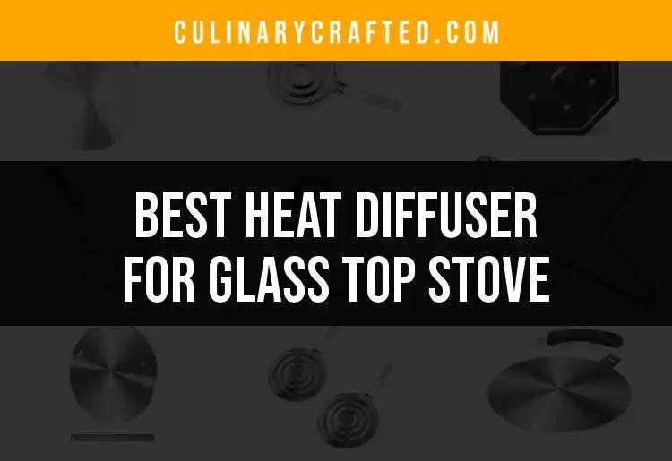 16 Best Heat Diffusers for Glass Top Stoves You Need to Try