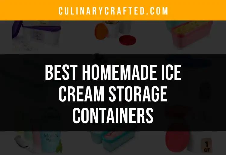 11 Top Homemade Ice Cream Storage Containers to Consider