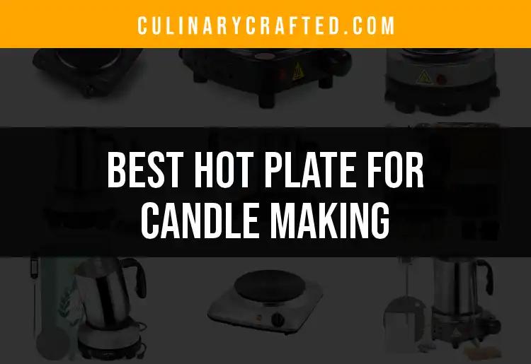 12 Hot Plates for Candle Making: Discover the Best Picks