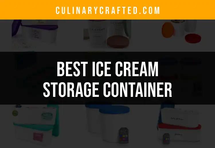 12 Ice Cream Storage Containers You Need to Try