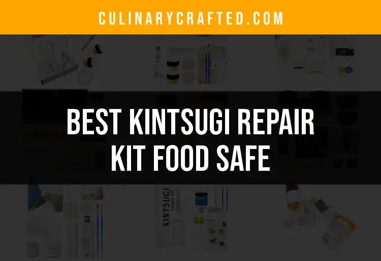 14 Best Kintsugi Repair Kits: Food Safe Finds for You