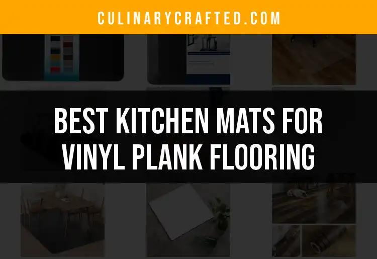 12 Best Kitchen Mats for Vinyl Plank Flooring to Try