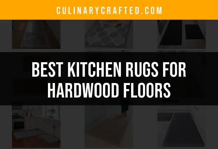 15 Kitchen Rugs for Hardwood Floors That Elevate Your Space