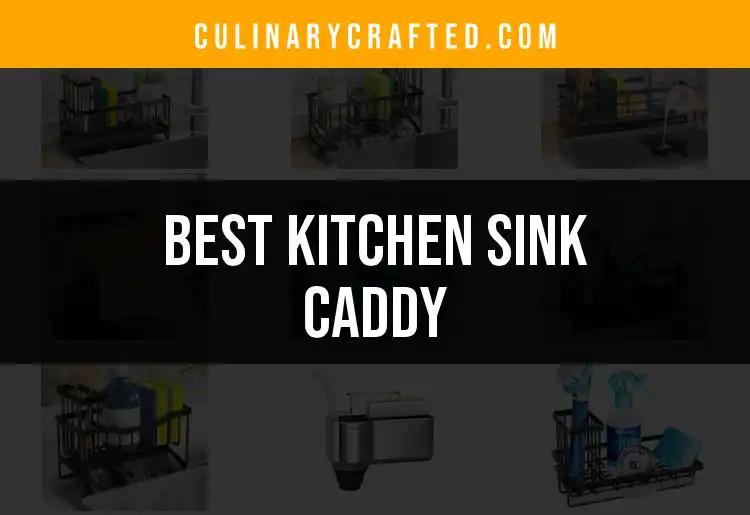 11 Kitchen Sink Caddy Picks for Ultimate Organization