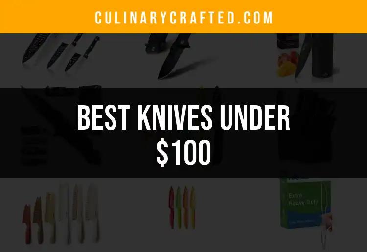 17 Knives Under $100 That Impress Without Breaking the Bank