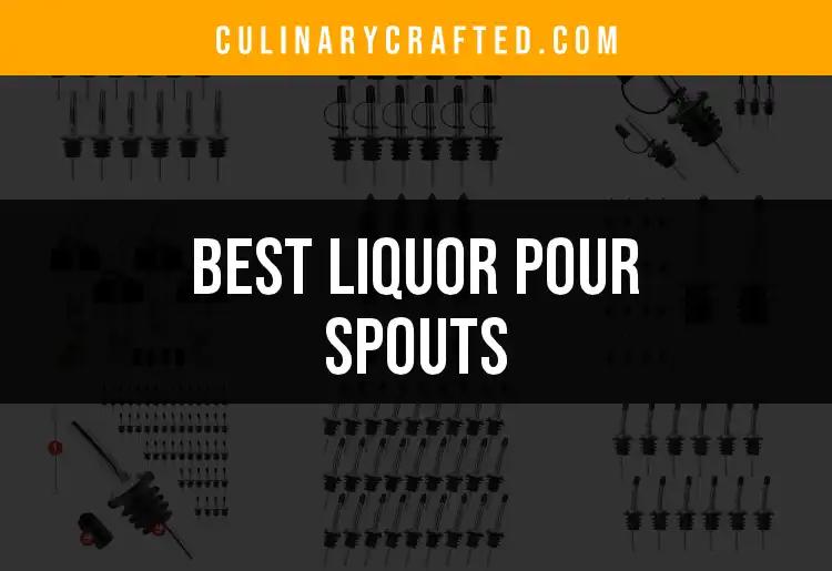 Top 10 Liquor Pour Spouts for Perfect Precision