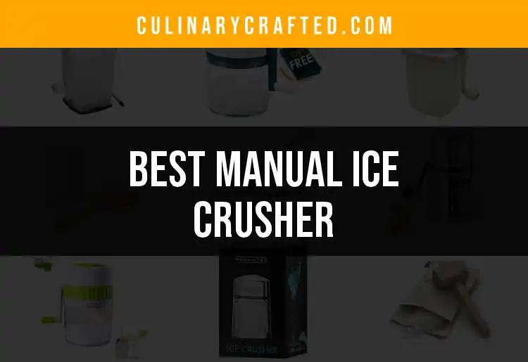 Top 10 Manual Ice Crushers for Effortless Entertaining