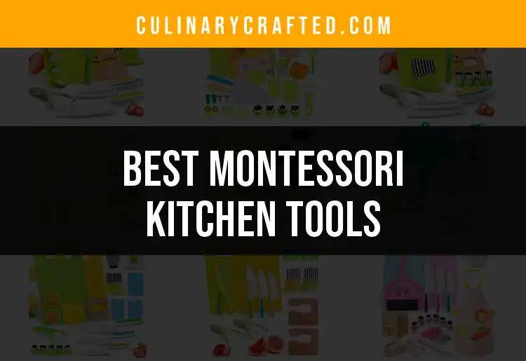 Top 10 Montessori Kitchen Tools for Young Chefs