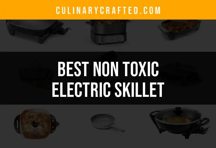 14 Best Non Toxic Electric Skillets for Safe Cooking