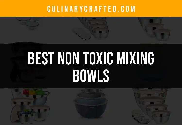 13 Non Toxic Mixing Bowls for Safe Cooking Bliss