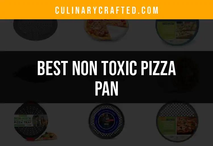 13 Non Toxic Pizza Pans That Elevate Your Baking Game