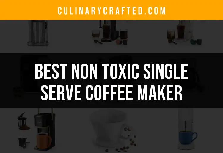 16 Non Toxic Single Serve Coffee Makers to Brew Safely