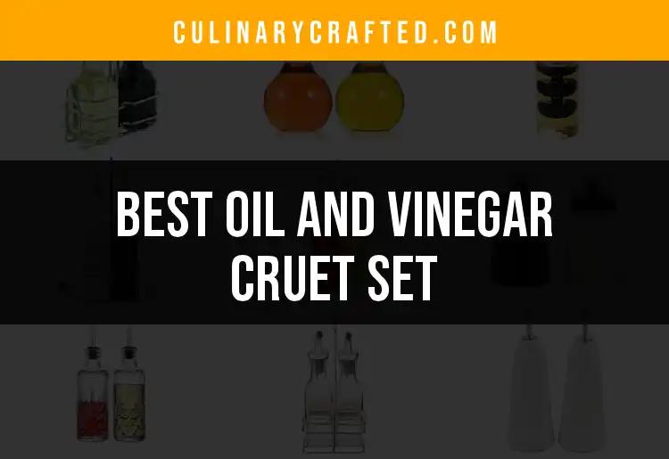 15 Must-Have Oil and Vinegar Cruet Sets for Every Kitchen