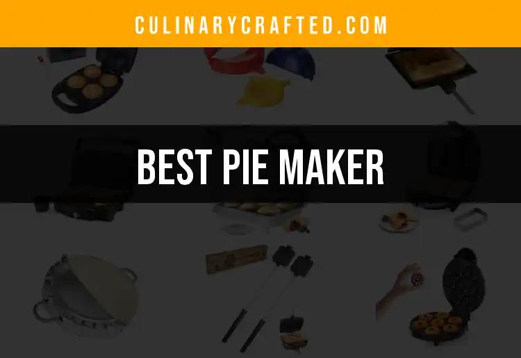 12 Top Pie Makers for Perfect Pastries Every Time