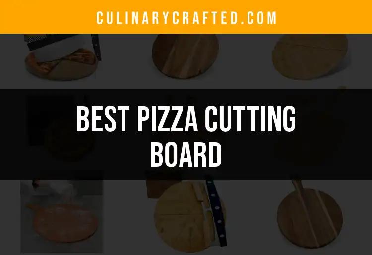 14 Best Pizza Cutting Boards for Effortless Slicing