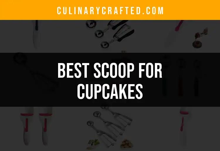 11 Best Scoops for Cupcakes: Perfect Your Baking Game