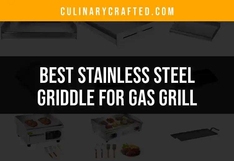 Top 10 Stainless Steel Griddles for Your Gas Grill