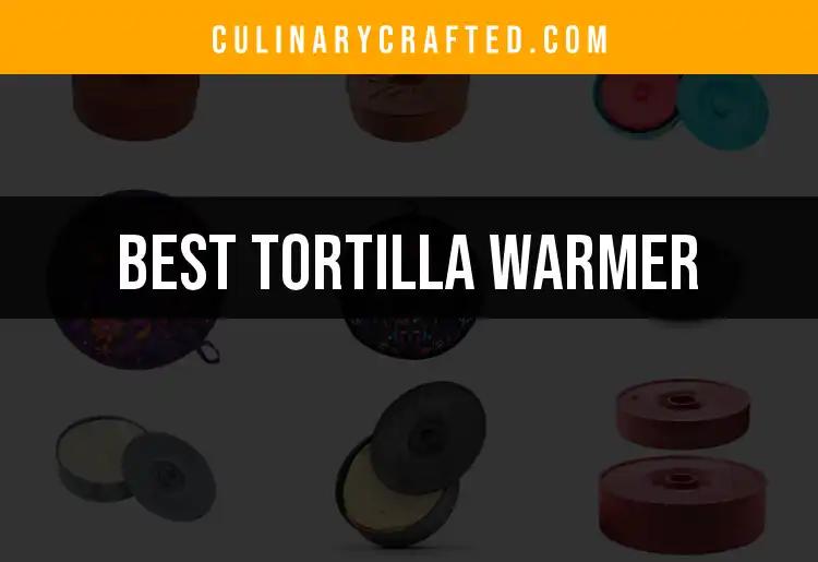 Top 10 Tortilla Warmers for Effortless Dining Enjoyment