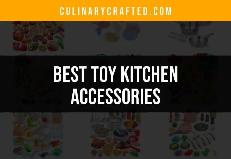 12 Must-Have Toy Kitchen Accessories for Little Chefs